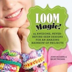 Loom Magic! Hardcover Book By John McCann & Becky Thomas